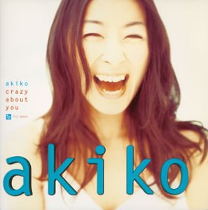CRAZY ABOUT YOU [CD] Akiko