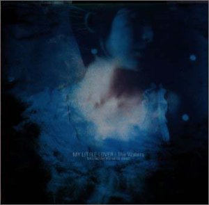 THE WATERS [CD] MY LITTLE LOVER 小林武史; AKKO