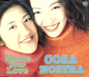 Share Your Love [CD] コーザノストラ COSA NOSTRA 鈴木桃子 佐々木潤; 太田要