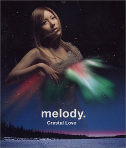 Crystal Love [CD] melody.、 melody.、 Gloria Shayne、 Maiko Nakagawa、 Kei”tropical”Kawano、 Masayoshi Kawabata; Shinichiro Murayama