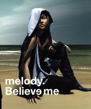 Believe me(English Version) [CD] melody.; 河野圭