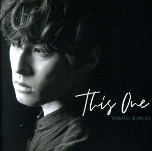 This One (初回限定盤)(CD+DVD) [CD] 増田俊樹