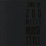ソング・オブ・ZOO・ミーツ・ハウス・スタイル [CD] バンド・オブ・ジプシーズ ミリアム・ストックリー 佐藤ありす 秋元康; 松本一起