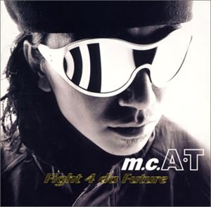 Fight 4 da Future [CD] m.c.A・T m.c.A・T 富樫明生; 鈴木直人