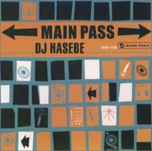 MAIN PASS [CD] DJ HASEBE トライブ・コールド・クエスト KRS・ワン R.ケリー J Soul Brothers Folder ジャジー・ジェフ&フレッシュ・プリンス 井手麻理子; m-flo