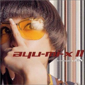 ayu-mi-x II version JPN [CD] 浜崎あゆみ 浜崎あゆみ D-Z DJ TURBO Izumi“D・M・X”Miyazaki Yukihiro Fukutomi 日高智 MINT meets HOW LaB LIFe 曽我部恵一 Tomoyuki Tanaka; tosh masuda
