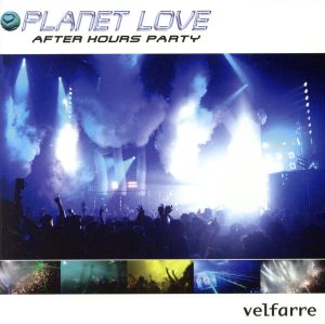 プラネット・ラヴ アフター・アワーズ・パーティー [CD] オムニバス DJティエスト DJ ガート プッシュ スヴェンソン&ギーレン エレファント・フィッシュ ミニマリスティクス デイドリーマー エアウェイヴ ザ・グリーン・マーシャン; ジョーンズィ