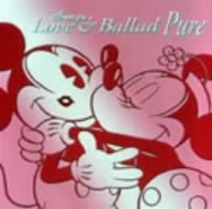 ディズニー・ラブ&バラード ～ピュア [CD] Disney ディズニー