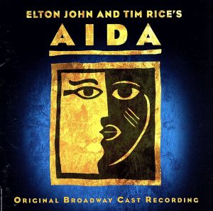 エルトン・ジョン・アンド・ティム・ライス・アイーダ・ブロードウェイ・ミュージカル版(CCCD) [CD] アムネリス ラダメス アイーダ メレブ ゾーザー ネヘブカ; ティム・ライス