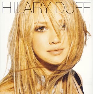Hilary Duff(期間限定)(CCCD) [CD] ヒラリー・ダフ