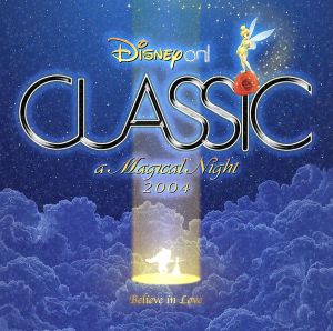 ディズニー・オン・クラシック 2004 [CD] ディズニー ブラッド・ケリー; ネバーランド・オーケストラ