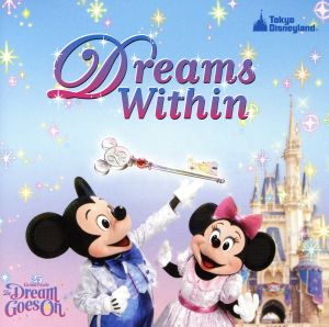 トウキョウディズニーリゾート25th アニバーサリー・グランドフィナーレ“ドリーム・ゴーズ・オン”ドリームス・ウィズイン[トウキョウディズニーランド] [CD]