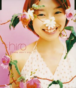 Baby don’t cry(CCCD) [CD] hiro 島袋寛子 COLDFEET world’s end girlfriend; hiro