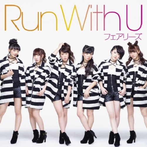 Run With U (CD+DVD) [CD] フェアリーズ