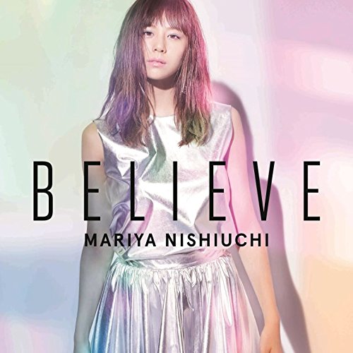 BELIEVE(スマプラ対応) [CD] 西内まりや