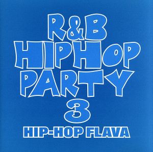R&B/ヒップホップ・パーティー3~ヒップホップ・フレイヴァ~(CCCD) [CD] オムニバス ファットマン・スクープ DJクラプト クルックリン・クラン クラッシュ・サウンズ シークレット・サービス ザ・ミックス・スクアッド・フィーチャリング・ブギーD&DJポロ DJ L.B.R. DJ エース ビッグ・ウィル; ビッグ・ウィル・ロザリオ