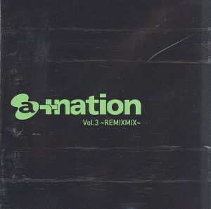 a+nation Vol.3~REMIXMIX~(CCCD) [CD] オムニバス 倖田來未 DA PUMP TRF m-flo 浜崎あゆみ Every Little Thing Do As Infinity BoA dream; 安室奈美恵