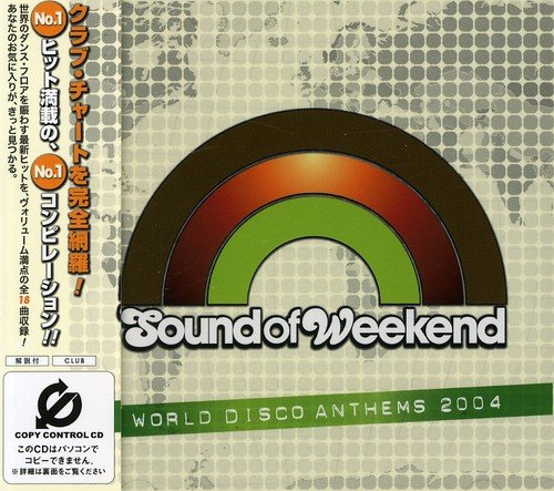 サウンド・オブ・ウィークエンド-ワールド・ディスコ・アンセムズ2004-(CCCD) [CD] オムニバス ジュニア・シニア DJルシオ ロイヤル・ジゴロ ブギー・ピンプス サイコ・レディオ・フィーチャリング・L.C.アンダーソン ジュニア・ジャック ブレインバグ ジプシー モルジャック・フィーチャリング・ラズ・コンウェイ; ハイ・5・キングス