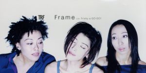 Frame [CD] TRF 前田たかひろ YUJI DJ KOO 木村貴志; TRF