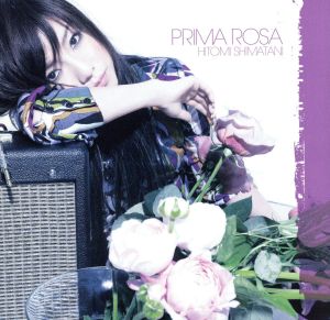 PRIMA ROSA - 島谷ひとみ [CD] 島谷ひとみ 島谷ひとみ カンケ; 宮崎歩