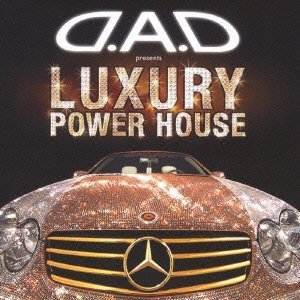 D.A.D presents LUXURY POWER HOUSE [CD] オムニバス