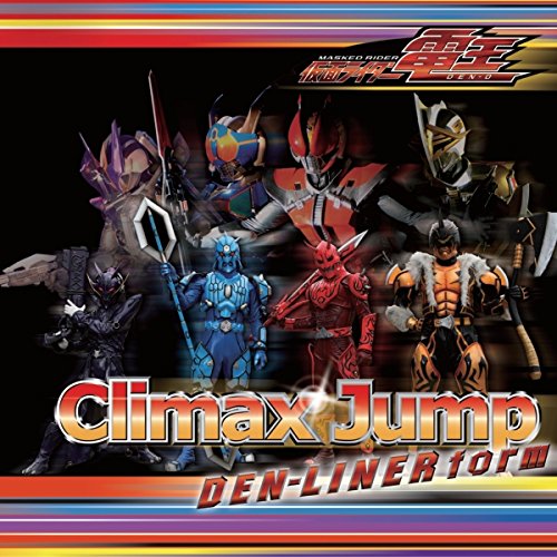 Climax Jump DEN-LINER form [CD] ウラタロス，キンタロス，リュウタロス(関俊彦・遊佐浩二・てらそままさき・鈴村健一 モモタロス(関俊彦) ウラタロス(遊佐浩二) キンタロス(てらそままさき) リュウタロス(鈴村健一) 藤林聖子; LOVE+HATE