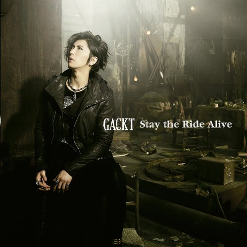 Stay the Ride Alive [CD] GACKT