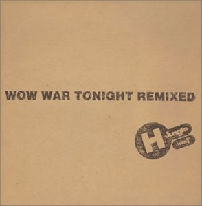 WOW WAR TONIGHT REMIXED [CD] H Jungle With t; H Jungle With t