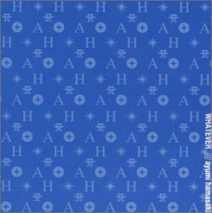 WHATEVER [CD] 浜崎あゆみ 浜崎あゆみ 宮崎“D・M・X”泉 菊地圭介 Ferry Corsten Jonathan Peters D-Z; 浜崎あゆみ