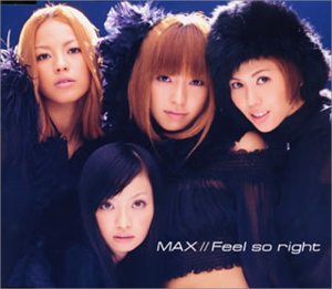Feel so right [CD] MAX、 海老根祐子、 shungo.、 Cobra Endo、 Takehiro Kawabe; MAX