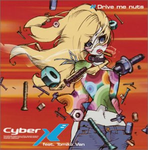 Drive me nuts(CCCD) [CD] Cyber X feat. Tomiko Van