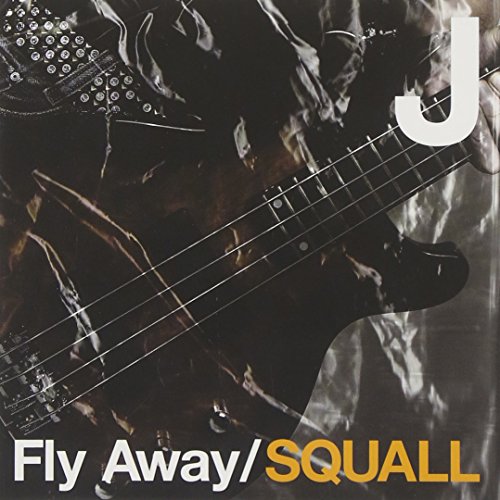 Fly Away/SQUALL [CD] J; J