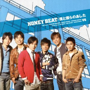 HONEY BEAT / 僕と僕らのあした (初回限定盤B) [CD] V6 Masayuki Sakamoto & Hiroshi Nagano & Junichi Okada Yoshihiko Inohara & Go Morita & Ken Miyake 近藤薫 竹仲絵里 鈴木雅也 小幡英之 椎名邦仁; 家原正樹
