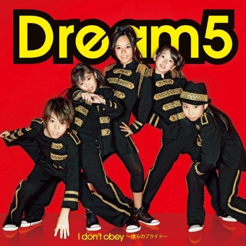 I don't obey~僕らのプライド~(DVD付) [CD] Dream5