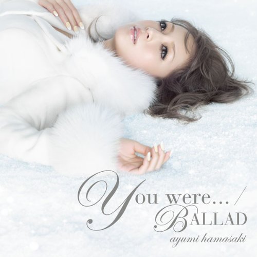 You were... / BALLAD [CD] 浜崎あゆみ