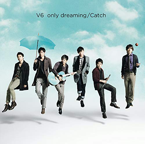 only dreaming/Catch(初回生産限定MUSIC盤)(ジャケットB) [CD] V6
