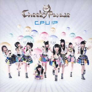 C.P.U ! [CD] Cheeky Parade