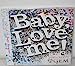Baby， Love Me! [CD]