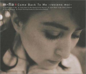 Come Back To Me～reviens moi [CD] m-flo lisa verbal taku Kinbara Strings 朝川朋之 Keiichi Takahashi Junji Chiba; Hitoshi Watanabe