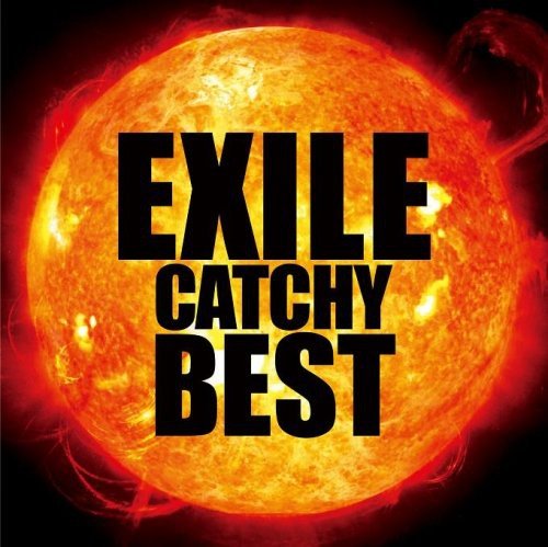 EXILE CATCHY BEST [CD] EXILE EXILE feat.VERBAL(m-flo); NEVER LAND