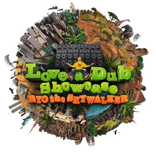 Love-a-Dub Showcase(DVD付) [CD] RYO the SKYWALKER NG HEAD MOOMIN Home Grown; KEN-U