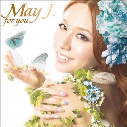 for you [CD] May J. May J. × DAISHI DANCE May J. × MAY’S DJ KAORI CHRIS Diggy-MO’ BUZZER BEATS; クレンチ&ブリスタ
