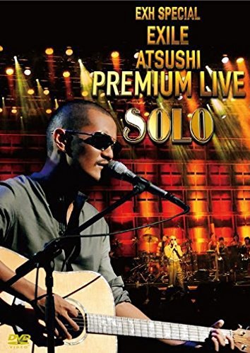 EXH SPECIAL EXILE ATSUSHI PREMIUM LIVE SOLO [DVD] [DVD]
