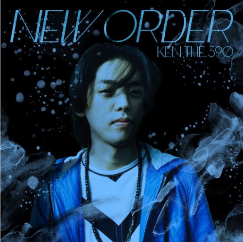 NEW ORDER(DVD付) [CD] KEN THE 390 AILI thanx to May J. & KEN THE 390 青山テルマ 童子-T COMA-CHI 清水翔太 TARO SOUL AFRA Baby M; DEJI