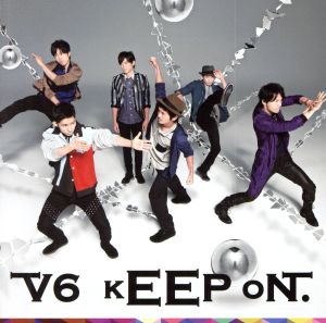 kEEP oN. (初回生産限定<キーポン盤>)(ジャケットB) [CD] V6