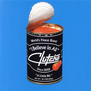 I Believe in All/A Little Bit [CD] CLUTCHO