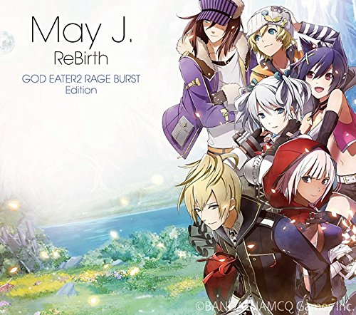 ReBirth [GOD EATER 2 RAGE BURST Edition] [CD] May J.