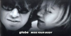 MISS YOUR BODY [CD] globe KEIKO MARC; 小室哲哉
