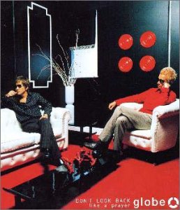 DON'T LOOK BACK/like a prayer [CD] globe 小室哲哉; MARC