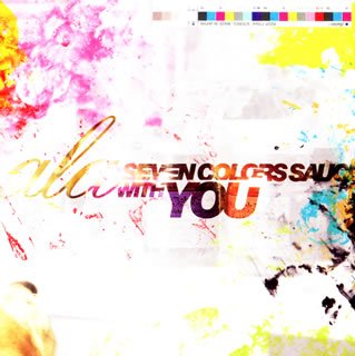 SEVEN COLORS SAUCE WITH YOU [CD] ala